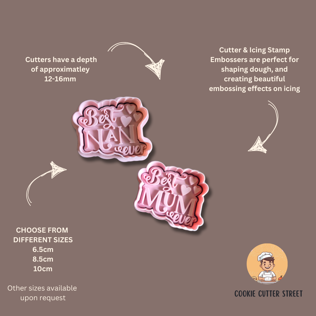 Best Mum, Best Nan. Mothers Day, Birthday Themed Cutters & Icing Embossers For Cookies & Cupcake Toppers