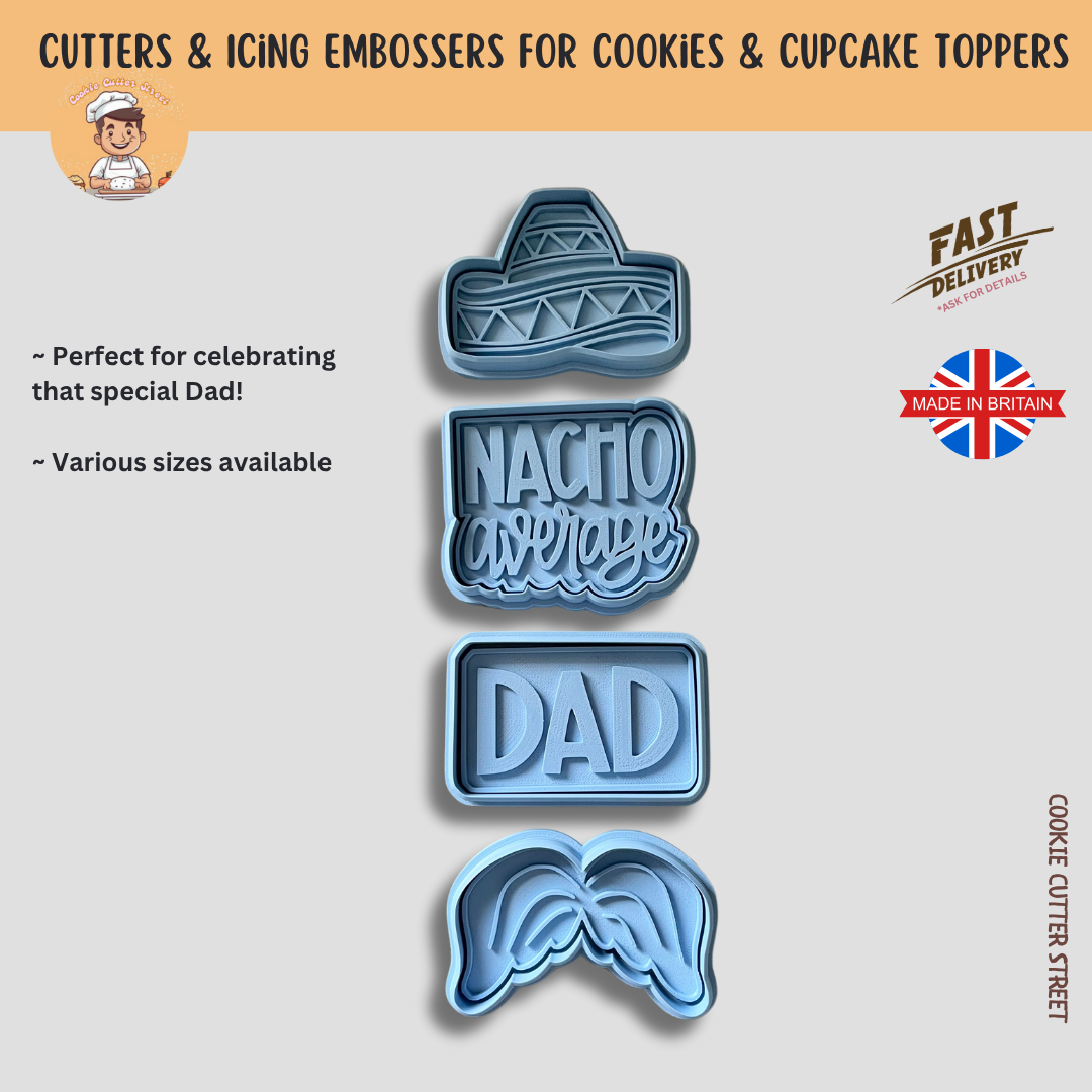 "Nacho Average Dad" Fathers Day, Dad's Birthday Cutters & Icing Embossers For Cookies & Cupcake Toppers