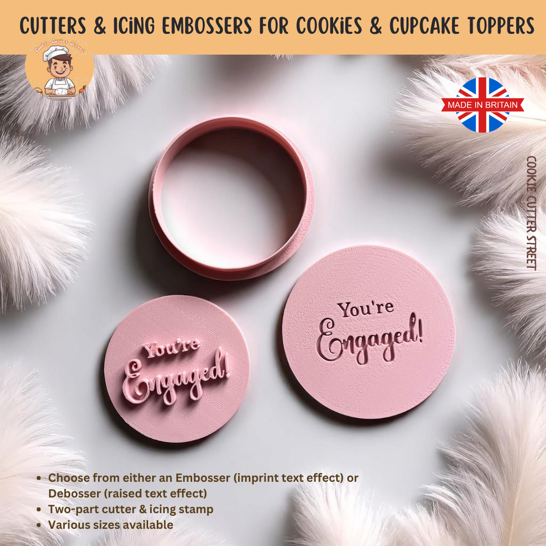 You're Engaged Embosser or Debosser For Cookies & Cupcake Toppers